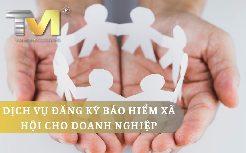 Dịch vụ Đăng ký Bảo hiểm Xã hội cho Doanh nghiệp