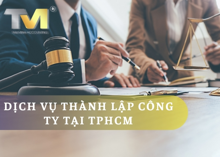 Dịch vụ thành lập công ty tại TPHCM trọn gói, uy tín, giá rẻ