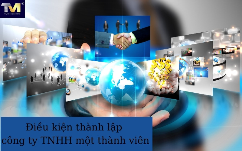 Điều kiện thành lập công ty TNHH một thành viên