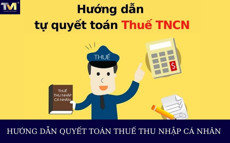 Hướng dẫn quyết toán thuế thu nhập cá nhân