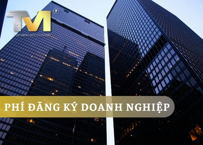 Chi Phí đăng ký doanh nghiệp là bao nhiêu? Các loại chi phí khác?