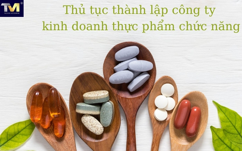 Thành lập công ty kinh doanh thực phẩm chức năng