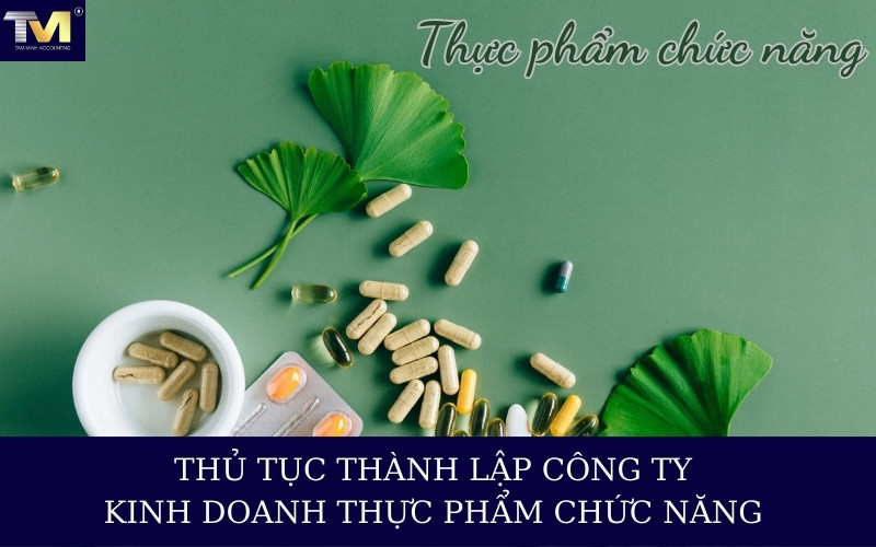 Thành lập công ty kinh doanh thực phẩm chức năng