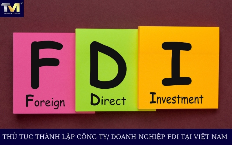 Thủ tục thành lập công ty/ doanh nghiệp FDI tại Việt Nam